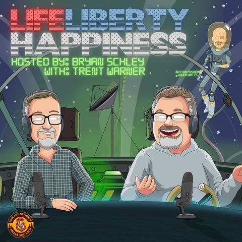Life Liberty Happiness + HR2 - 2.14.2024