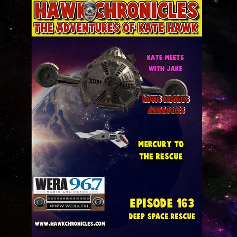 Episode 163 Hawk Chronicles "Deep Space Rescue"