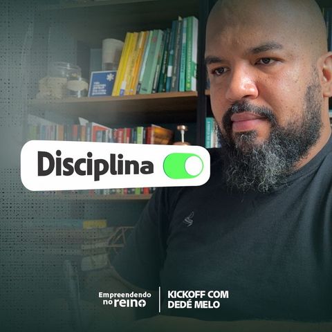 O Código da Disciplina: Como Parar de Procrastinar e Mude Sua Vida HOJE! - Kickoff com Dedé Melo
