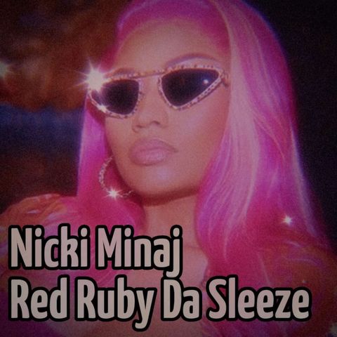 Nicki Minaj - Red Ruby Da Sleeze