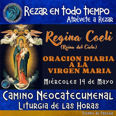 REGINA COELI (REINA DEL CIELO) DE HOY, MIERCOLES 14 DE MAYO ORACION A NUESTRA MADRE 🌹LA VIRGEN MARIA 🙏