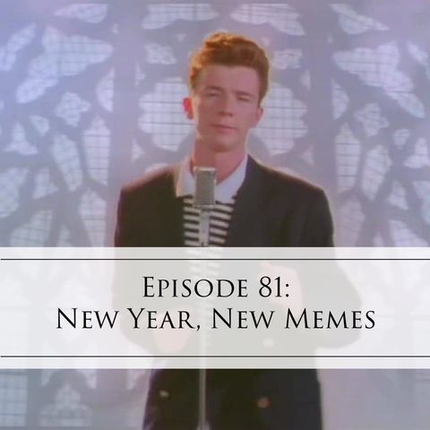 81: New Year, New Memes