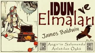 IDUN ve ELMALARI  İskandinav Mitolojisi James BALDWIN sesli öykü