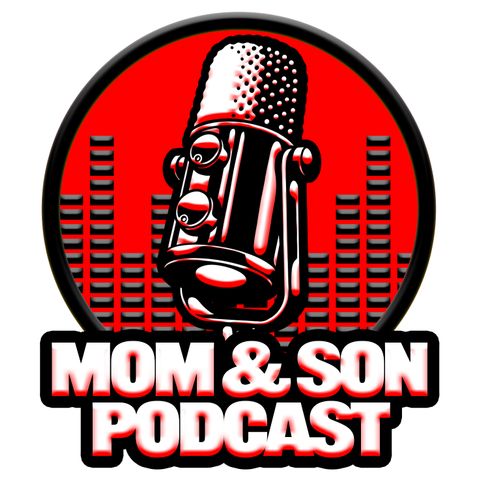Mom & Son Podcast