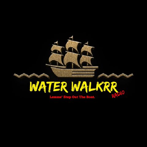 Episode 2 - WaterWalkrr Radio