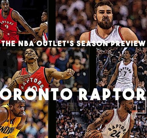 THE NBA OUTLET PREVIEW SERIES: TORONTO RAPTORS