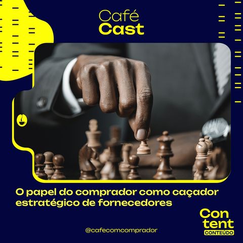 O Papel do Comprador Como Caçador Estratégico de Fornecedores