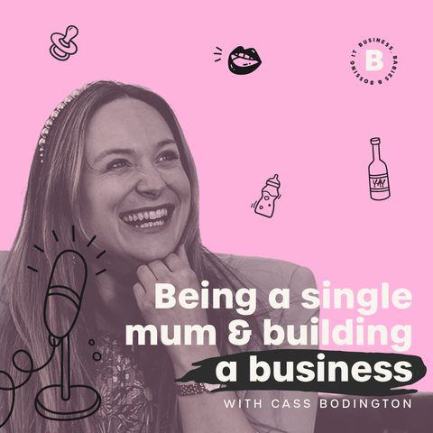Being a single mum and building a business - with Cass Bodington