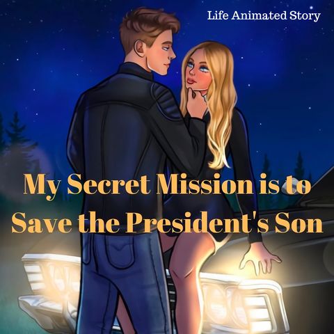 My Secret Mission is to Save the President's Son