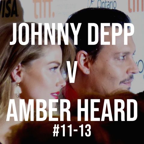 Johnny Depp v Amber Heard #11-13