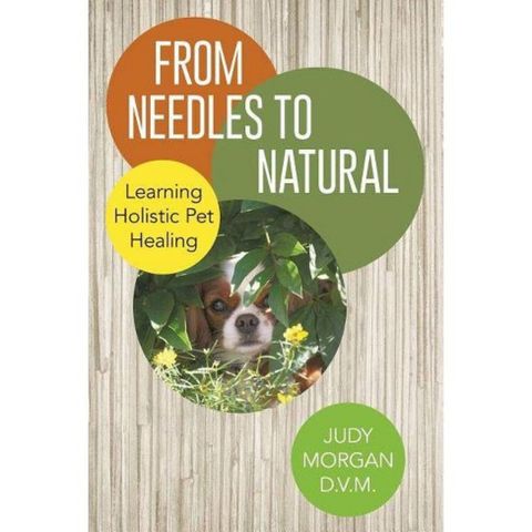 EP #2: BOOK: "From Needles to Natural: Learning Holistic Pet Healing." AUTHOR: Dr. Judy Morgan