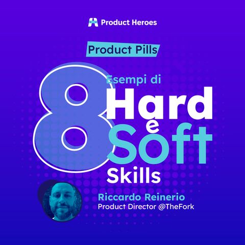 Hard e Soft skills, le competenze che deve avere un Product Manager!
