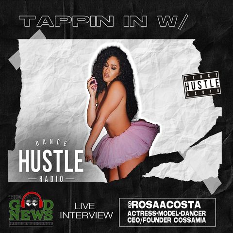 Dancehustle Radio Ep: 26 Tappin in w/ Rosa Acosta