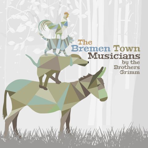 Bremen Town Musicians by The Brothers Grimm