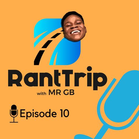 Rant_Trip_Sn1Ep10_Episode 10