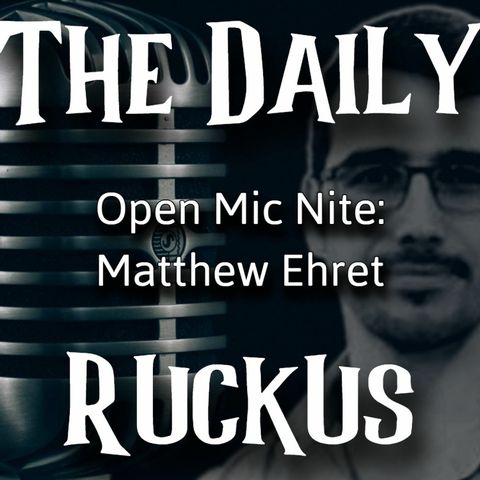 Open Mic Nite: Matthew Ehret