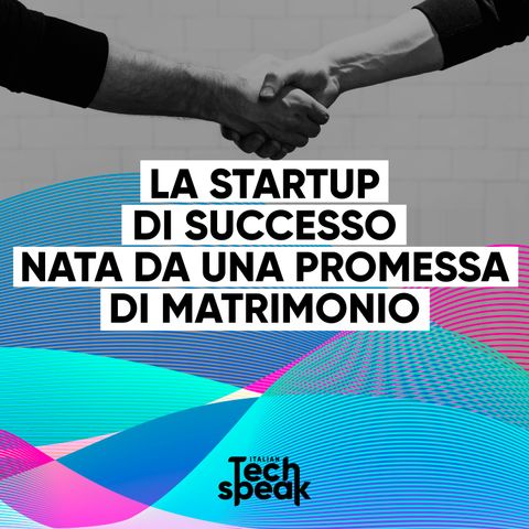 Fail Forward | Federico Russo e Silvia Wang di ProntoPro.it: la startup di successo nata da una promessa di matrimonio