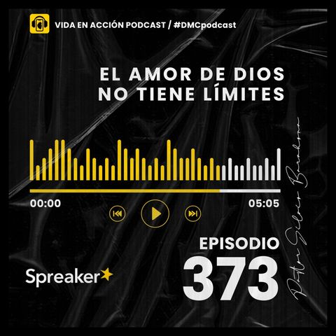 EP. 373 | El amor de Dios no tiene límites | #DMCpodcast