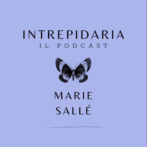 Intrepidaria #3 | Marie Sallé
