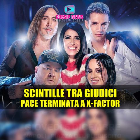 X-Factor, Pace Terminata: Volano Scintille Tra Giudici!