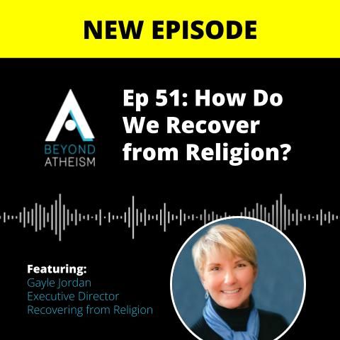 Ep. 51: How Do We Recover from Religion? — Gayle Jordan