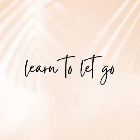 Learning to Let Go..