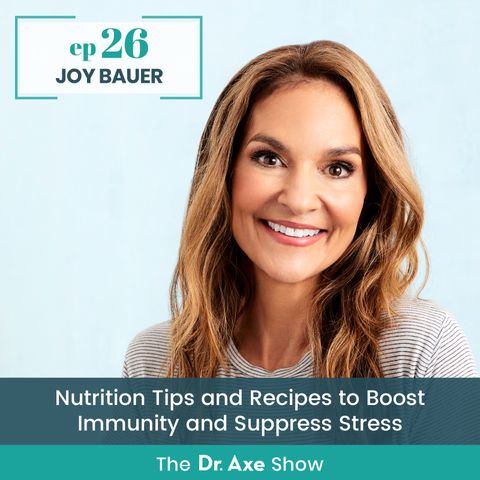 26. Joy Bauer: Nutrition Tips and Recipes to Boost Immunity and Suppress Stress