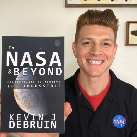 Kevin J DeBruin Releases The Book To NASA And Beyond