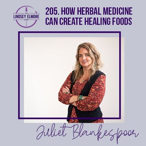 How Herbal Medicine Can Create Healing Foods | Juliet Blankespoor