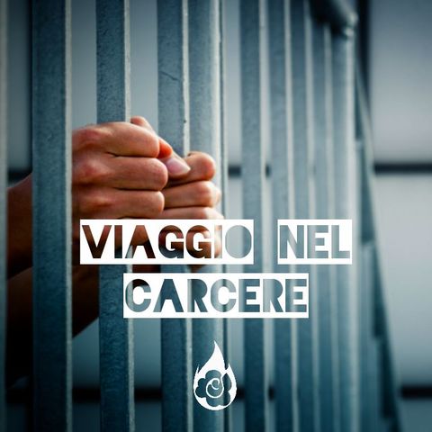 #2 - Cosa succede nel carcere di Viterbo?