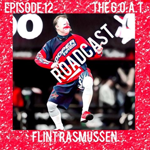 Episode 12 The G.O.A.T. Flint Rasmussen