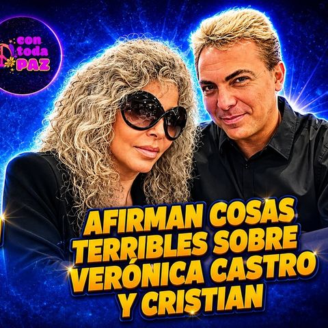 Verónica y Cristian Castro_ afirmaciones terribles_   festejos desbordados