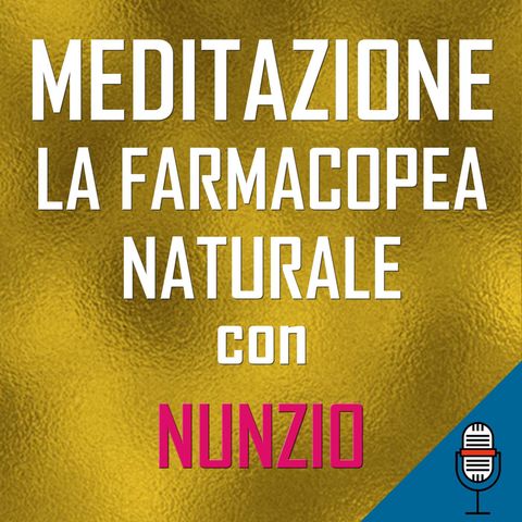 Meditazione La farmacopea naturale con Annunziato Gentiluomo -  02-05-2020
