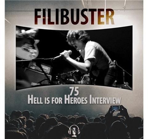 75 - Hell Is For Heroes Interview