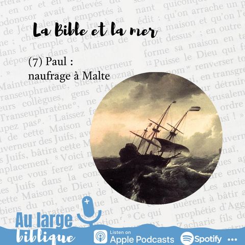 #95 La Bible et la mer (7) Naufrage à Malte