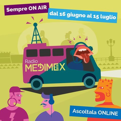 Radio Medimex #6 - 18/06/2022