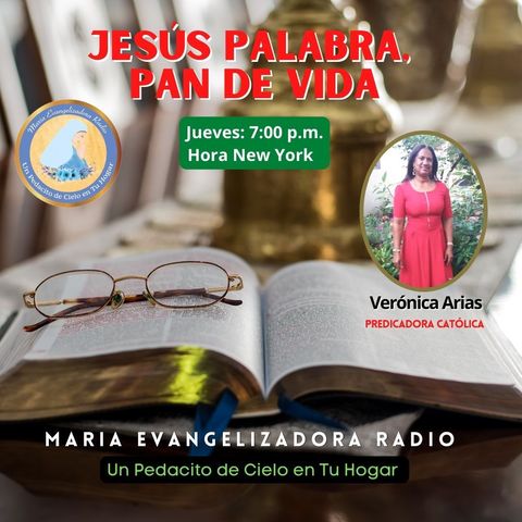 Jesus Palabra, Pan de Vida con Veronica Arias - 30 de Junio 22