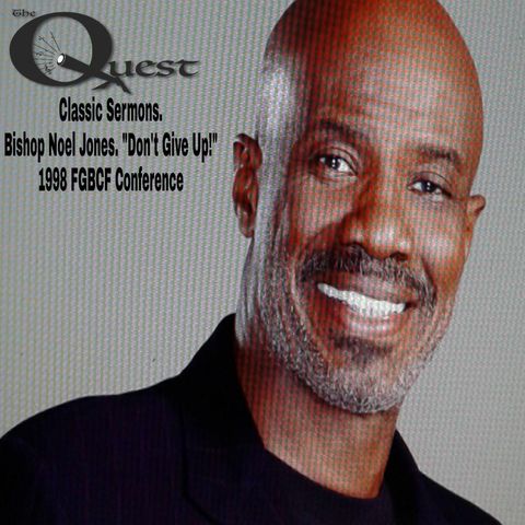 Classic Sermons. Bishop Noel Jones.  Don't Give Up!