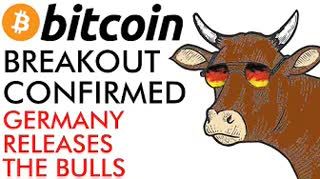 Bitcoin Price BREAKOUT [CONFIRMED] - Germany Releases The Bulls!