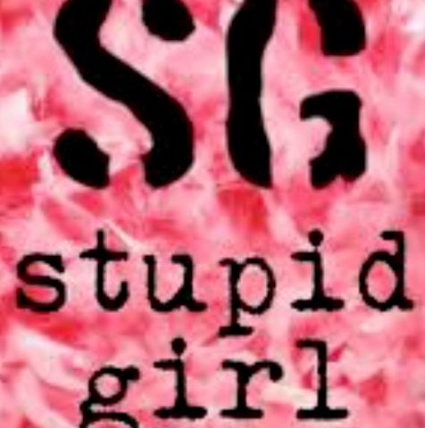 Stupid Girl 8:15:21
