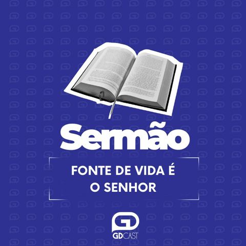 FONTE DE VIDA É O SENHOR
