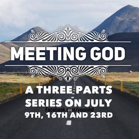 Meeting God: Our Confrontation with God part 1