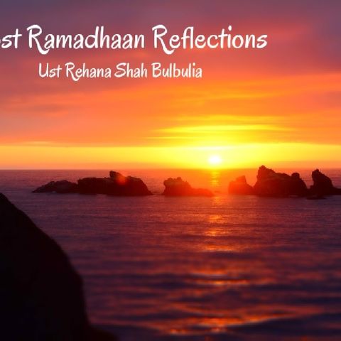 POST RAMADHAAN REFLECTIONS 🌷 UST.Rehana (RSB)