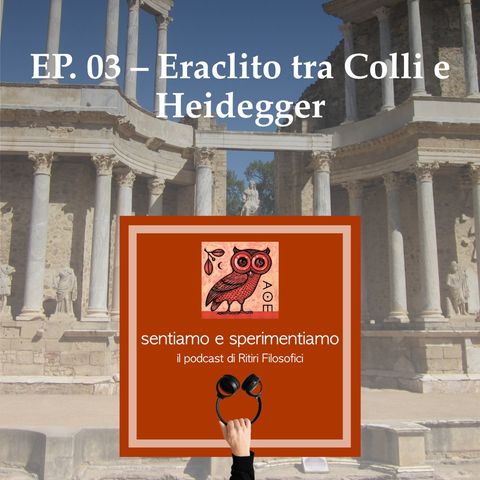 EP. 03 - Eraclito tra Heidegger e Colli