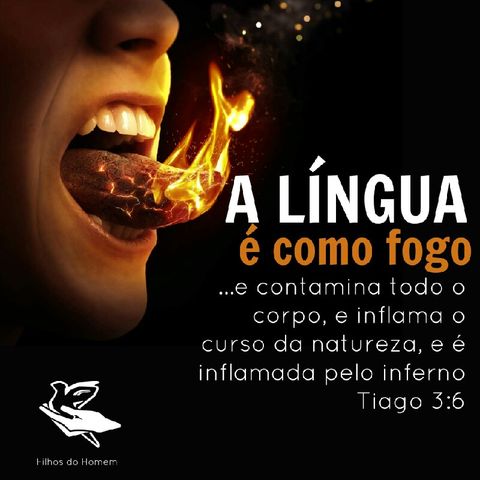 A Língua É Fogo!!