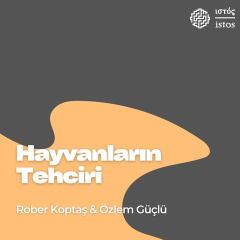 Hayvanların Tehciri (Rober Koptaş & Özlem Güçlü)