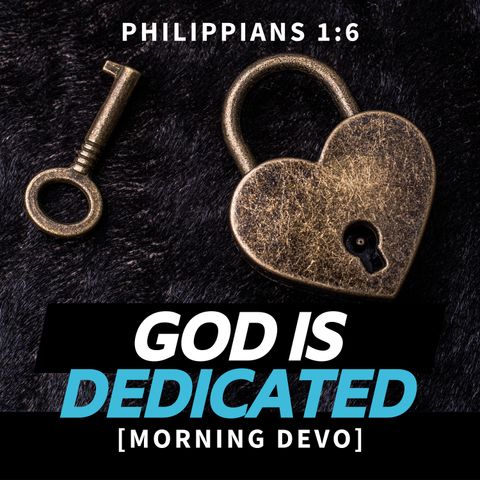 God is Dedicated [Morning Devo]