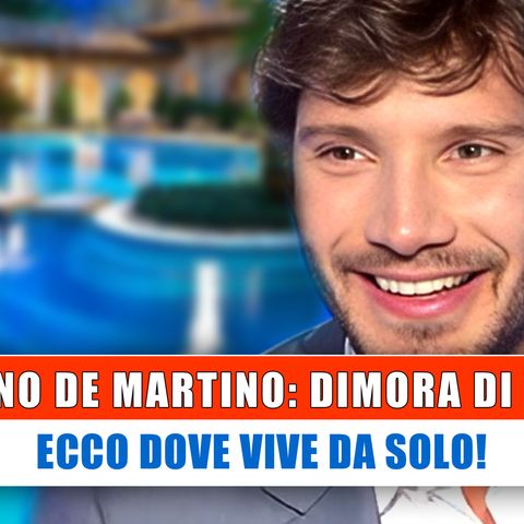 Stefano De Martino, Dimora Di Lusso: Ecco Dove Vive Da Solo!