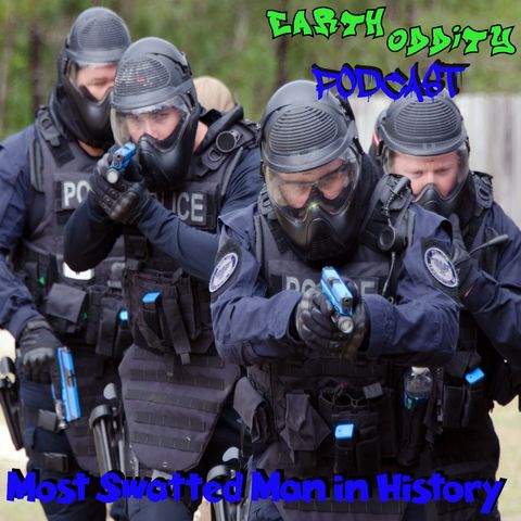 Earth Oddity 293: Most Swatted Man in History