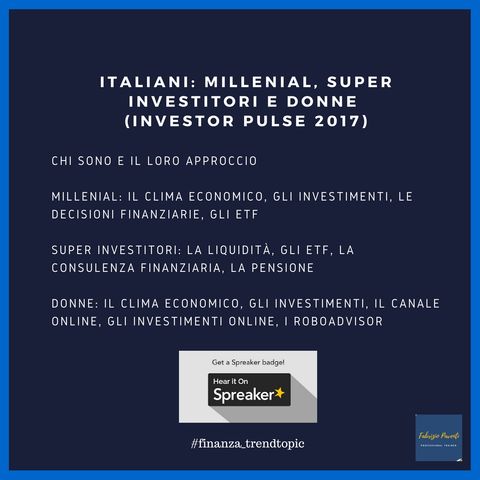 Italiani: millenial, super investitori e donne (Investor Pulse 2017)